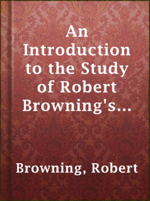 cover image of An Introduction to the Study of Robert Browning's Poetry